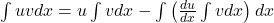 \int u v dx = u \int v dx - \int \left( \frac{du}{dx} \int v dx \right) dx
