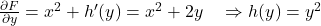 \frac{\partial F}{\partial y} = x^2 + h'(y) = x^2 + 2y \quad \Rightarrow h(y) = y^2