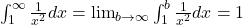 \int_1^\infty \frac{1}{x^2} dx = \lim_{b \to \infty} \int_1^b \frac{1}{x^2} dx = 1