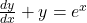 \frac{dy}{dx} + y = e^x