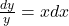 \frac{dy}{y} = x dx