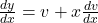 \frac{dy}{dx} = v + x \frac{dv}{dx}